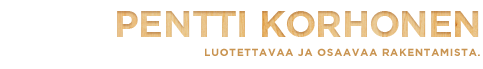 Pentti Korhonen - Luotettavaa ja osaavaa rakentamista.